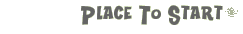 Place To Start